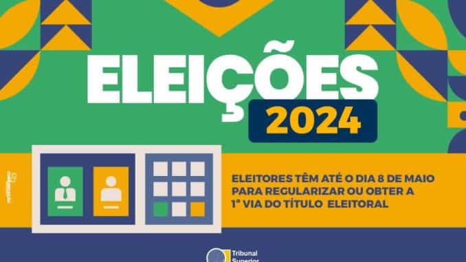 Imagem promocional com cores vibrantes da bandeira do Brasil, destacando 'ELEIÇÕES 2024' em grande e 'Eleitores têm até o dia 8 de maio para regularizar ou obter a 1ª via do título eleitoral' abaixo. Logotipo do Tribunal Superior Eleitoral no canto.